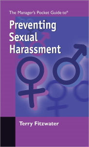 Title: The Manager's Pocket Guide to Preventing Sexual Harassment, Author: Terry Fitzwater