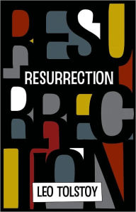 Title: Resurrection, Author: Leo Tolstoy