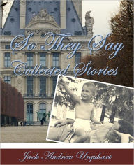 Title: So They Say Collected Stories, Author: Jack Urquhart