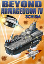 Beyond Armageddon IV: Schism