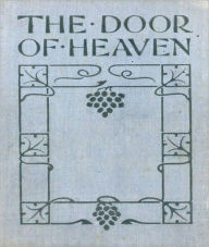 Title: The Door Of Heaven: A Manual For Holy Communion! A Religious Classic By A. E. Burgett!, Author: A. E. Burgett