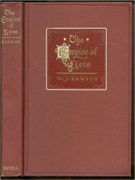 Title: The Empire Of Love: A Religious Classic By William J. Dawson!, Author: William J. Dawson