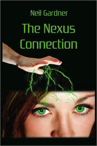 Title: The Nexus Connection, Author: Neil Gardner