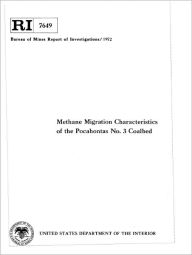 Title: Methane Migration Characteristics of the Pocahontas No. 3 Coalbed, Author: Fred N. Kissell