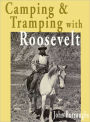 Camping & Tramping with Roosevelt