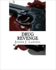 Title: Drug Revenge, Author: Joseph Landers