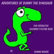 Title: 2 FREE BOOKS INCLUDED + ADVENTURES OF DONNY DINOSAUR) Children's Picture Books, Author: Shanna Walker