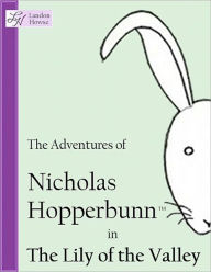 Title: Nicholas Hopperbunn - The Lily of the Valley, Author: Carl Landon