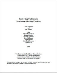 Title: Protecting Children in Substance-Abusing Families, Author: U.S. Department of Health and Human Services