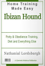 Potty And Obedience Training, Diet And Everything Else For Your Ibizan Hound