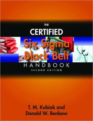 Title: The Certified Six Sigma Black Belt Handbook, Second Edition, Author: T.M. Kubiak