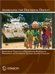 Title: Doctrinal Deficit - Prevent and Respond to Widespread Against Civilians, Author: Alison Giffen