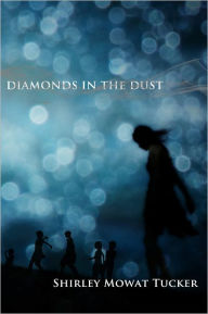 Title: Diamonds In the Dust, Author: Shirley Mowat Tucker