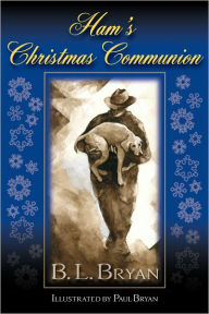 Title: Ham's Christmas Communion, Author: Bill Bryan