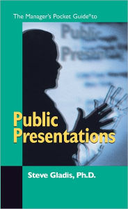 Title: The Manager's Pocket Guide to Public Presentations, Author: Stephen D. Gladis