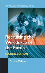 Title: The Manager's Pocket Guide to Recruiting the Workforce of the Future, Author: Bruce Tulgan
