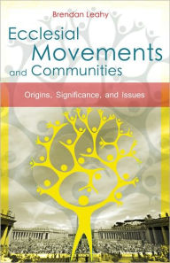 Title: Ecclesial Movements and Communities, Author: Brendan Leahy