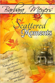 Title: Scattered Moments, Author: Barbara Meyers