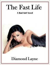 Title: The Fast Life, Author: Diamond Layne