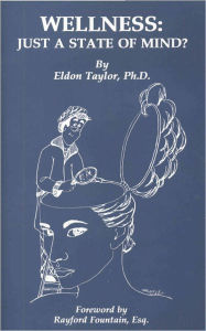 Title: Wellness: Just A State of Mind?, Author: Eldon Taylor