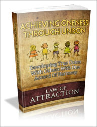 Title: Achieving Oneness Through Unison - Developing True Union With Others With One Accord Of Harmony, Author: Irwing