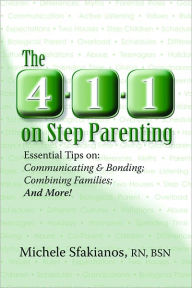 Title: The 4-1-1 on Step Parenting, Author: Michele Sfakianos