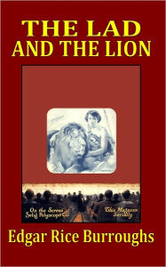 Title: The Lad and the Lion, Author: Edgar Rice Burroughs