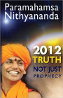 2012 - Truth, Not Just Prophecy: Not Just Predictions And Possibilities