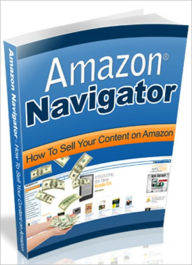 Title: Amazon Navigator: How to Sell Your Content on Amazon!, Author: Mision Surf