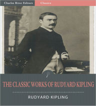 Title: The Classic Works of Rudyard Kipling: The Jungle Books and 6 Other Works (Illustrated), Author: Rudyard Kipling