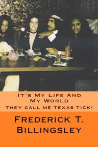 Title: IT'S MY LIFE AND MY WORLD, Author: Frederick Billingsley
