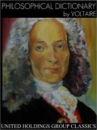 Title: Philosophical Dictionary, Author: Voltaire