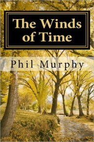 Title: The Winds of Time, Author: Philip Murphy