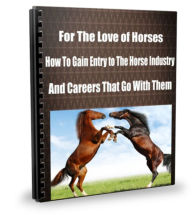 Title: For The Love Of Horses-How To Gain Entry to The Horse Industry and Careers That Go With Them., Author: Sandy Hall