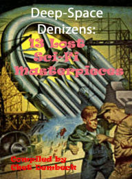 Title: Deep-Space Denizens: 13 Lost Sci-Fi Masterpieces, Author: Robert Silverberg