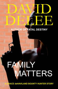 Title: Family Matters, Author: David DeLee