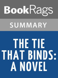 Title: The Tie That Binds: A Novel by Kent Haruf l Summary & Study Guide, Author: BookRags
