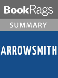 Title: Arrowsmith by Sinclair Lewis l Summary & Study Guide, Author: BookRags