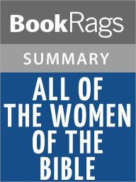 Title: All of the Women of the Bible by Edith Deen l Summary & Study Guide, Author: BookRags