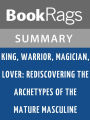 King, Warrior, Magician, Lover by Robert Moore l Summary & Study Guide