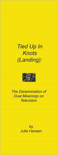 Tied Up in Knots (Landing):The Dissemination of Dual Meanings on Television