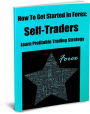 How To Get Started In Forex: Self-Traders Learn Profitable Trading Strategy