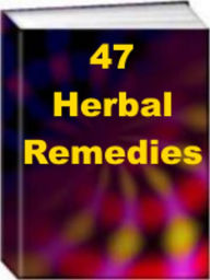 Title: 47 Herbal Remedies, Author: Jack Earl