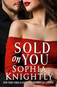 Title: Sold on You (Alpha Male Romance, Tropical Heat Series, Book 3), Author: Sophia Knightly