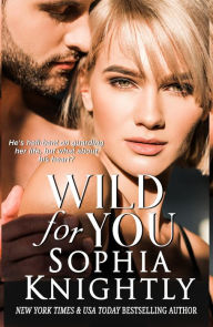 Title: Wild for You, Author: Sophia Knightly