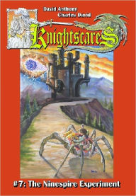 Title: The Ninespire Experiment (An Epic Fantasy Adventure Series, Knightscares Book 7), Author: David Anthony