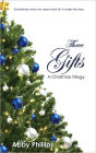 Three Gifts: A Christmas Trilogy