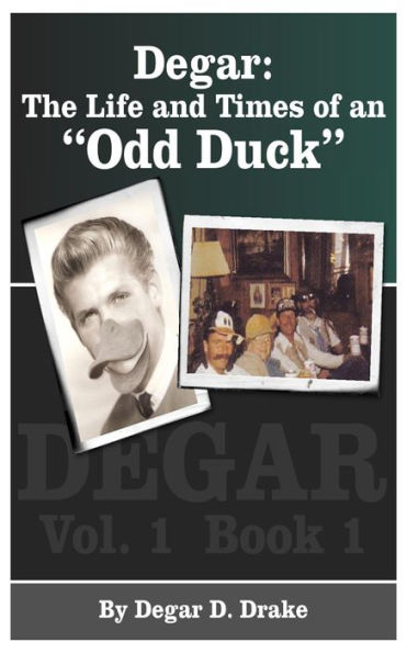 Degar: The Life and Times of an Odd Duck Vol. 1 Book 1