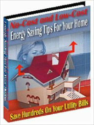 Title: No-Cost and Low - Cost Energy Saving Tips For Your Home, Author: Joye Bridal