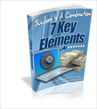 Title: Success Is A Combination! - 7 Keys Elements Every Successful Marketer Follows